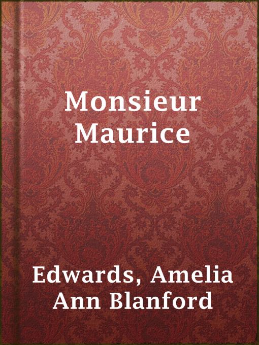 Title details for Monsieur Maurice by Amelia Ann Blanford Edwards - Available